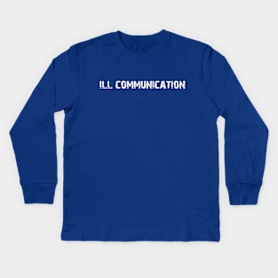 ill communication Kids Long Sleeve T-Shirt